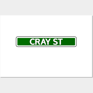 Cray St Street Sign Posters and Art